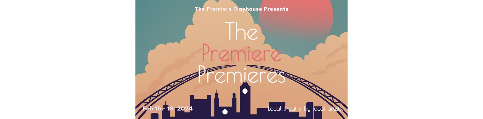 The Premiere Playhouse presents The Premiere Premieres