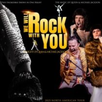 We Will Rock With You – A Night of Queen & Michael Jackson