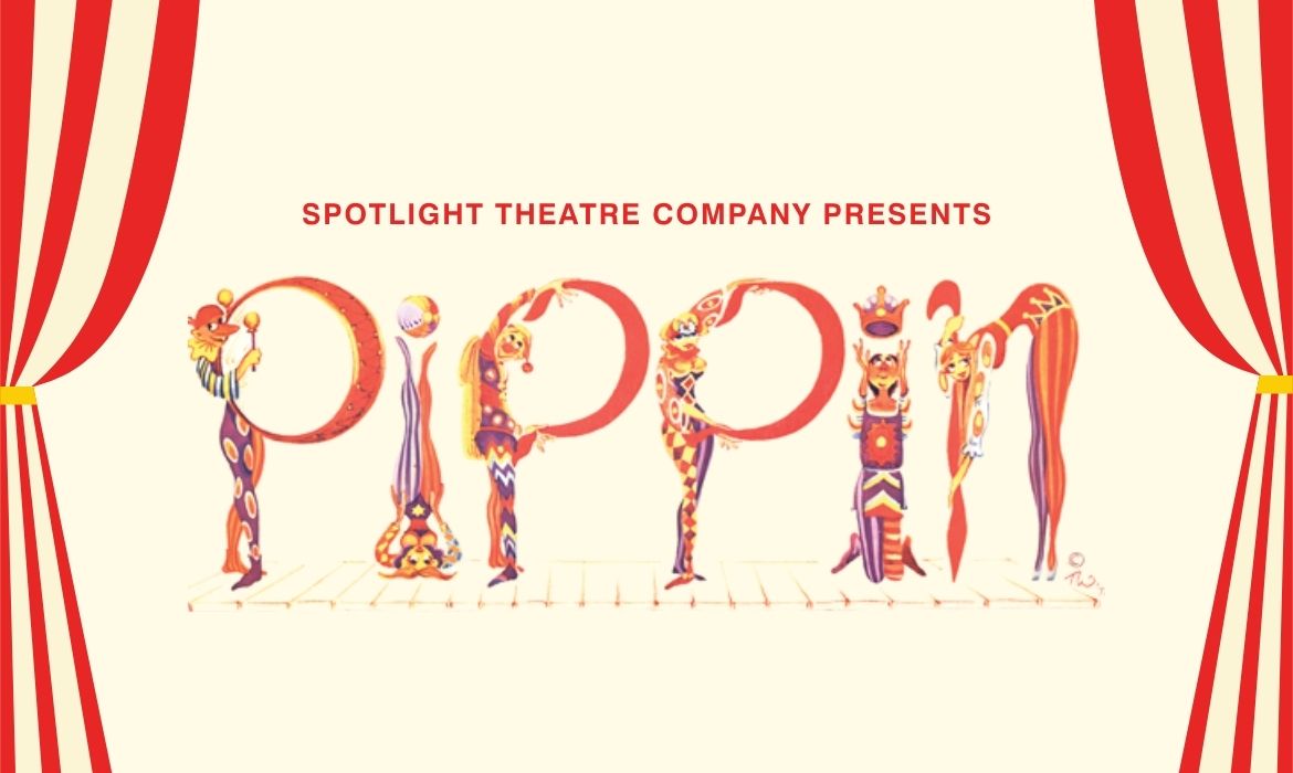 Spotlight Theater Company Presents Pippin