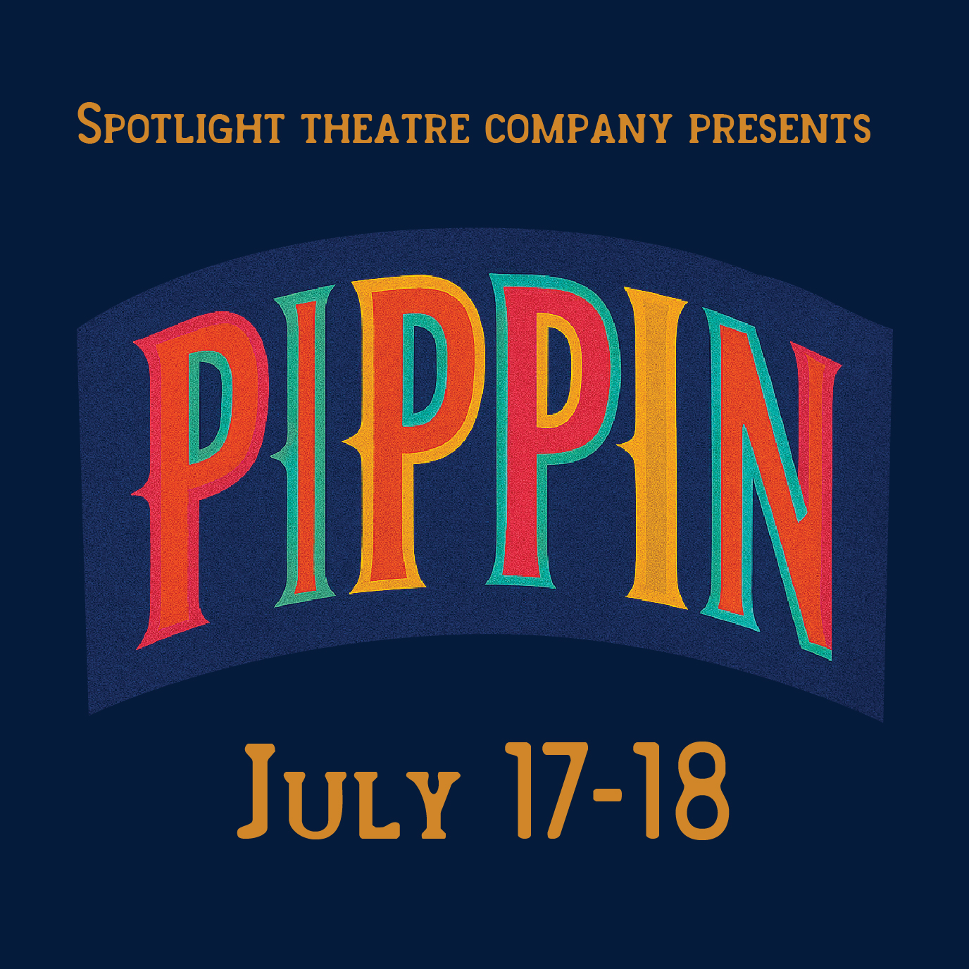 "Spotlight Theatre company presents, Pippin July12-18"